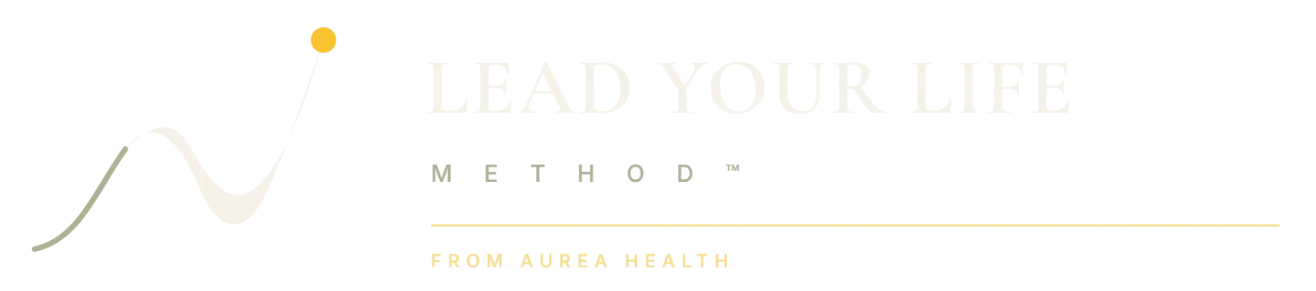 The Lead Your Life Method — from Aurea Health